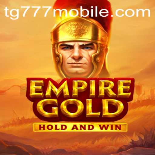 EmpireGold: A Revolutionary Gaming Experience with TG777 Integration