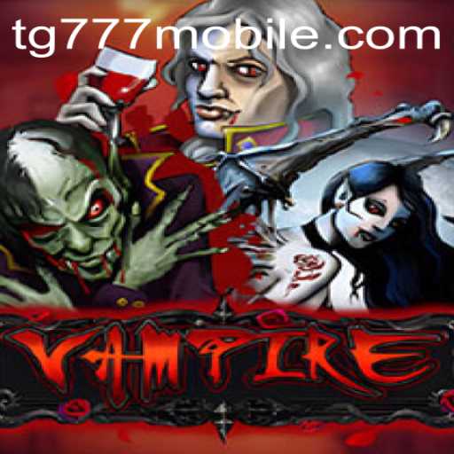 Explore the Enigmatic World of 'Vampire': An In-Depth Look at TG777